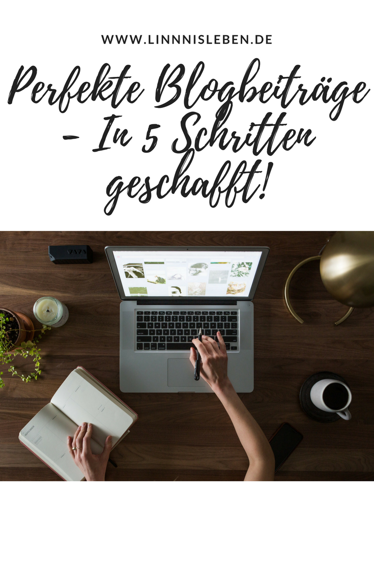 Perfekte Blogbeiträge - In 5 Schritten Geschafft! - LinnisLeben